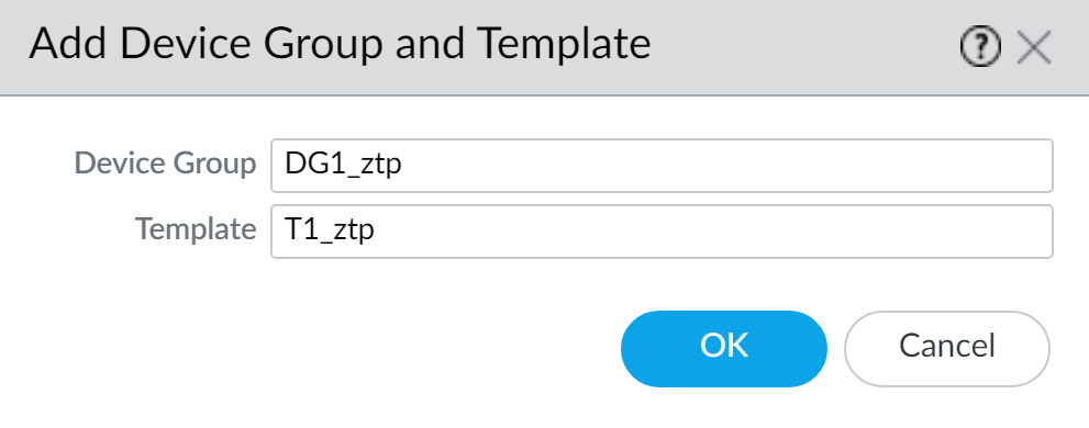 Screenshot of Panorama 'Add Device Group and Template for ZTP' dialog box with fields for Device Group Name and Template Name.